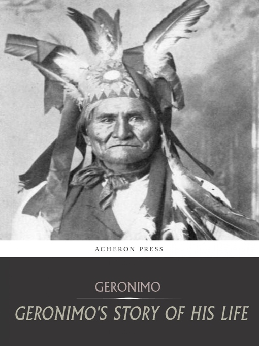 Title details for Geronimos Story of His Life by S.M.Barrett - Available